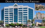 For Sale: Dignity Medical Office Portfolio; Premier Multi-State Medical Office Portfolio