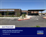 News Release: Just Financed -- PAM Health Rehabilitation Hospital of Henderson