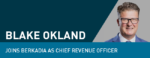 News Release: Blake Okland Joins Berkadia as Chief Revenue Officer